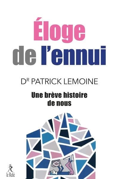 Éloge de l'ennui : une brève histoire de nous