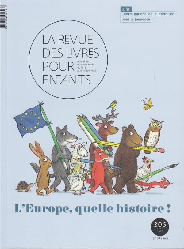 La revue des livres pour enfants n.306 : avril 2019 ; l'Europe, quelle histoire !