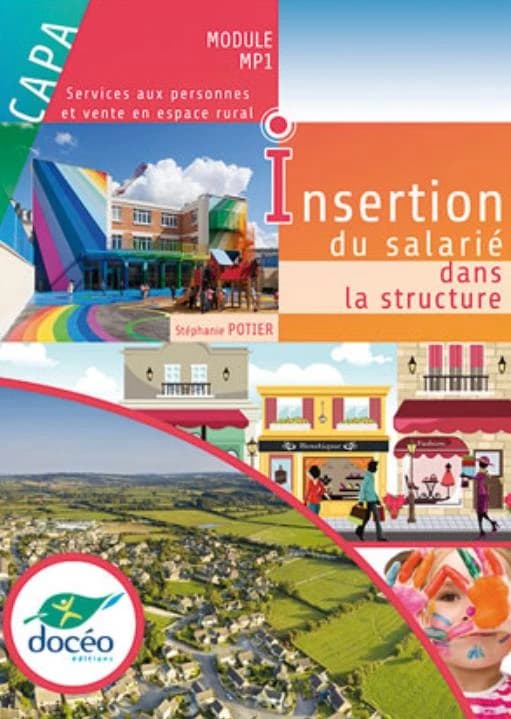 Insertion du salarié dans la structure ; services aux personnes, vente ; CAPA ;  module MP1 ; manuel et TD (édition 2016)