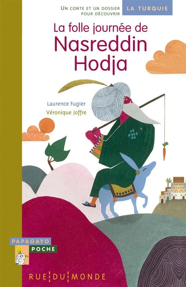 La folle journée de Nasreddin Hodja : un conte de Turquie