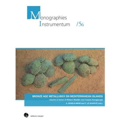 Bronze age metallurgy on Mediterranean islands : in honor of Robert Maddin and Vassos Karageorgis