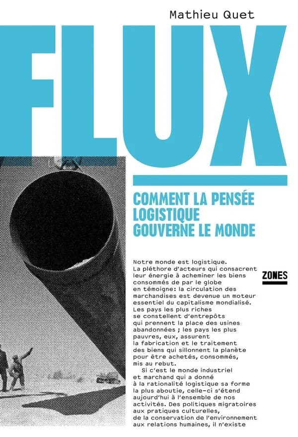 Flux : comment la pensée logistique gouverne le monde
