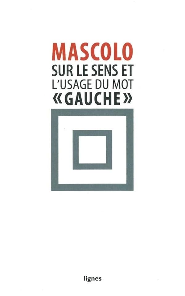 Sur le sens et l'usage du mot gauche ; suivi de Contre les idéologies de la mauvaise conscience ([Nouvelle éd.]) Dionys Mascolo ; préface d'Alphonse Clarou