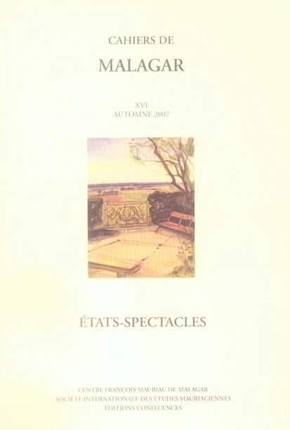 CAHIERS DE MALAGAR : cahiers de Malagar Tome 16 ; états-spectacles