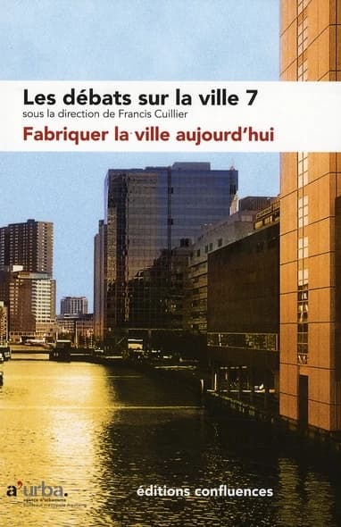 Fabriquer la ville aujourd'hui