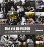 Une vie de village : les Landes, début du XXIe siècle