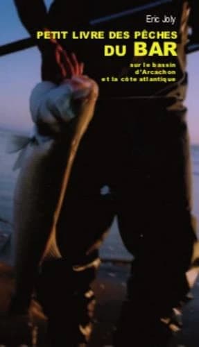 Le petit livre de la pêche du bar sur le bassin d'Arcachon