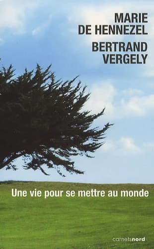 Une vie pour se mettre au monde