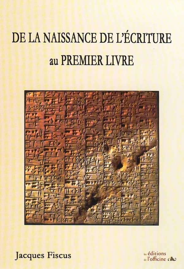 De la naissance de l'écriture au premier livre