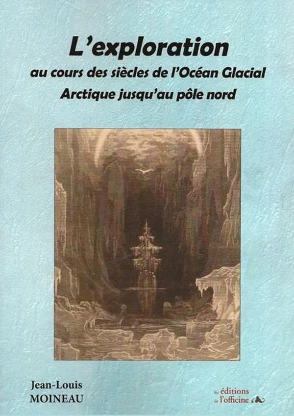 L'exploration au cours des siècles de l'océan glacial arctique jusqu'au pôle Nord