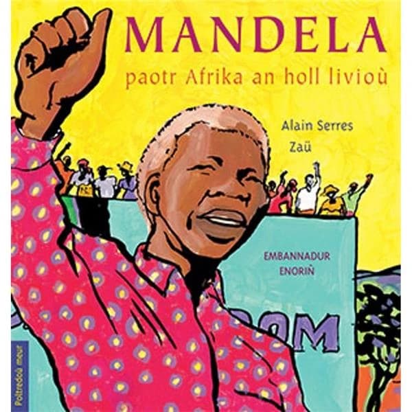 Mandela : paotr Afrika an holl livioù