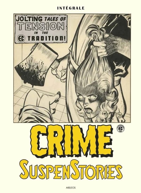 Crime suspenstories ([Édition] intégrale) [scénario Johnny Craig, Bill Gaines, Al Feldstein... [et autres]] ; [dessin, Johnny Craig, Wally Wood, Graham Ingels... [et autres]]