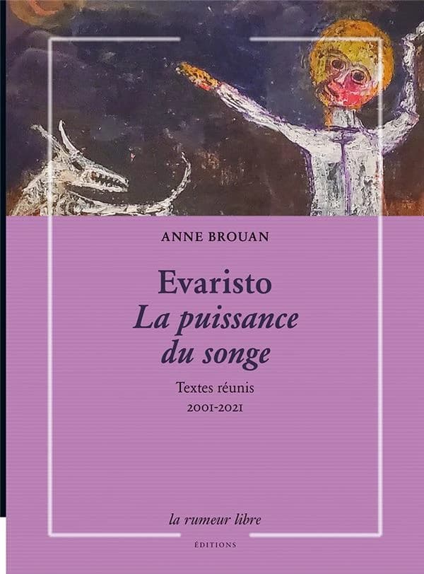 Evaristo : la puissance du songe : textes réunis, 2001-2021