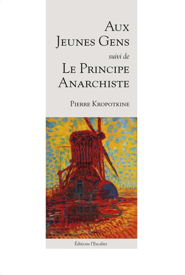 Aux jeunes gens ; suivi de Le principe anarchiste