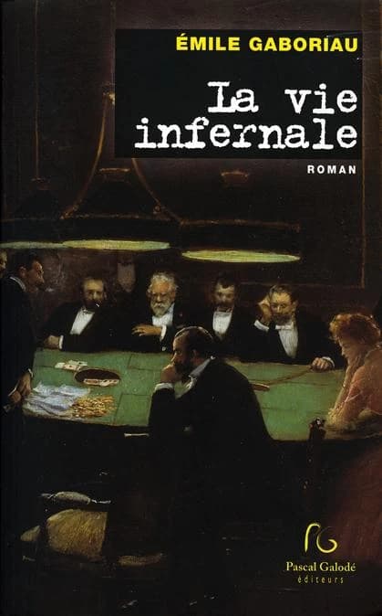 La vie infernale : roman (Éd. revue et corrigée) Émile Gaboriau