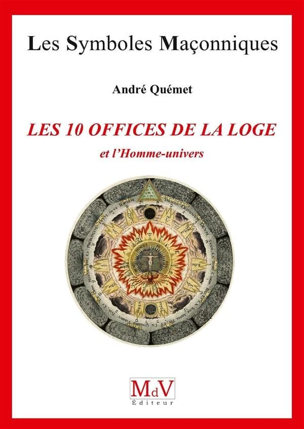 Les dix offices de la loge : et l'homme-univers