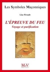 Les symboles maçonniques Tome 30 : l'épreuve du feu