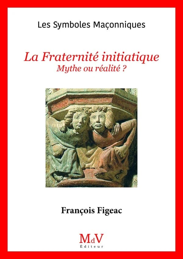 La fraternité initiatique : Mythe ou réalité ?