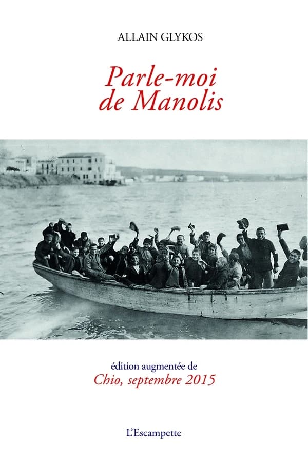 Parle-moi de Manolis ; suivi de Chio, septembre 2015