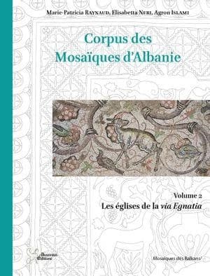 Corpus des mosaïques d'Albanie. Volume 2, Les églises de la via Egnatia