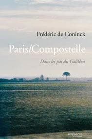 Paris Compostelle : dans les pas du Galiléen