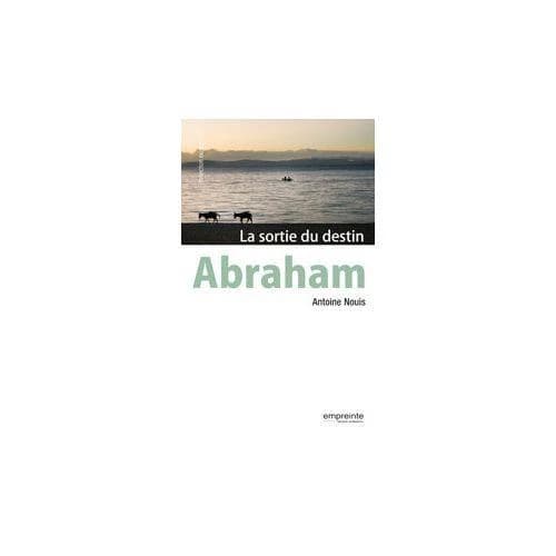 Abraham : la sortie du destin