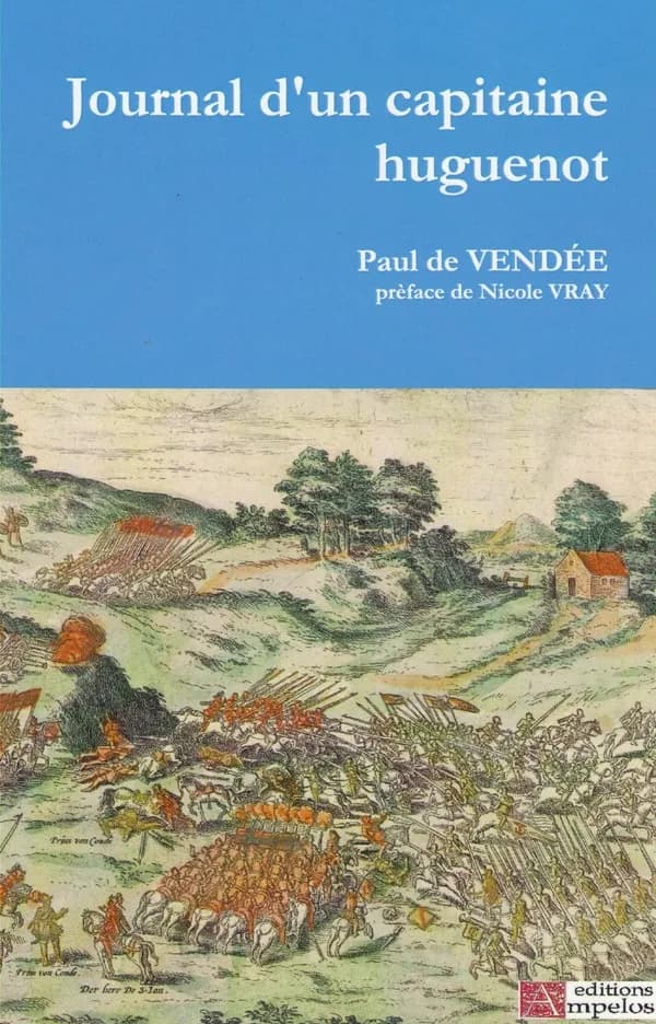 Journal de Paul de Vendée : capitaine huguenot : 1611-1623
