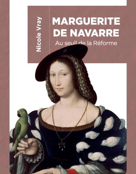 Marguerite de Navarre : au seuil de la Réforme