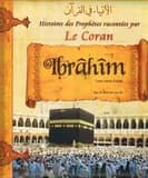 Histoires des prophètes racontées par le Coran. Tome 3, [Ibrâhîm, l'ami intime d'Allah] : Al-anbiyāʾ fī al-Qurʾān : الأنبياء في القرآن