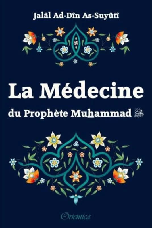 La médecine du prophète Muhammad (Nouvelle éd. revue et corrigée) Jalāl ad-Dīn as-Suyūṭī