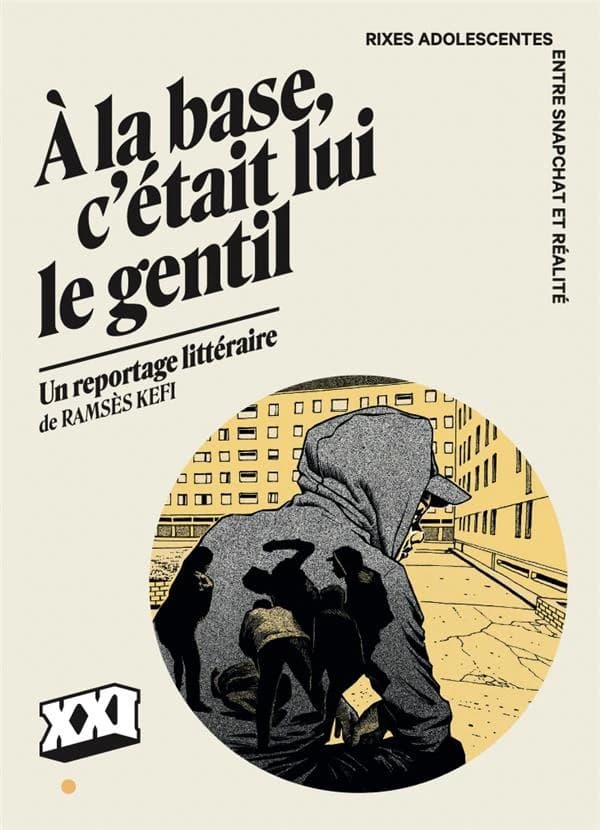 A la base, c'était lui le gentil: Rixes adolescentes - Entre Snapchat et réalité