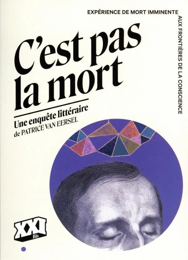 C'est pas la mort : expérience de mort imminente, aux frontières de la conscience