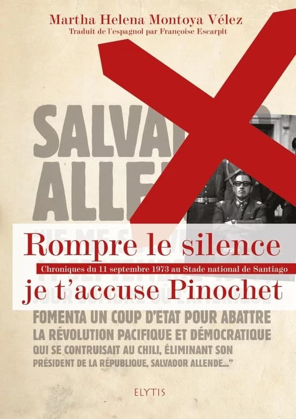 Rompre le silence : je t'accuse Pinochet