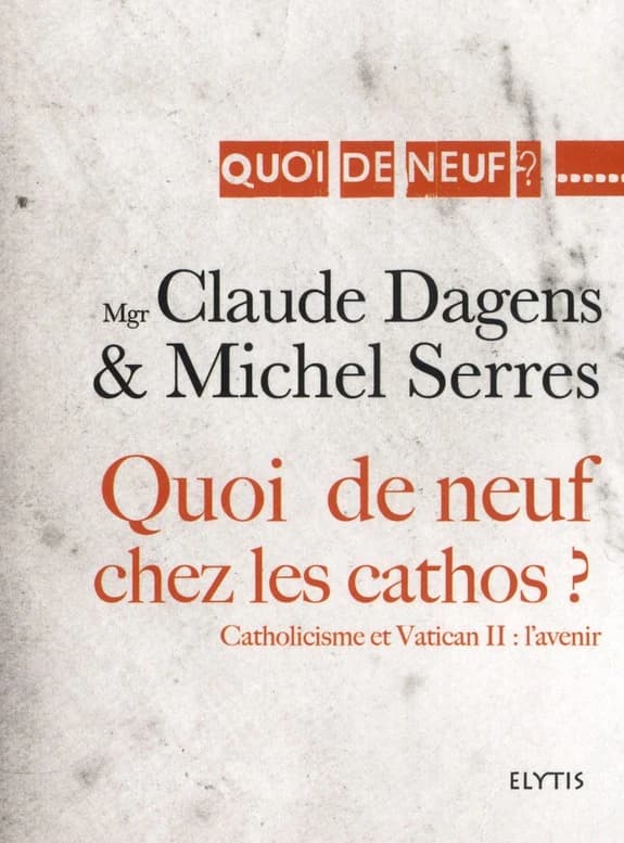Quoi de neuf chez les cathos ? : catholicisme et Vatican II : l'avenir