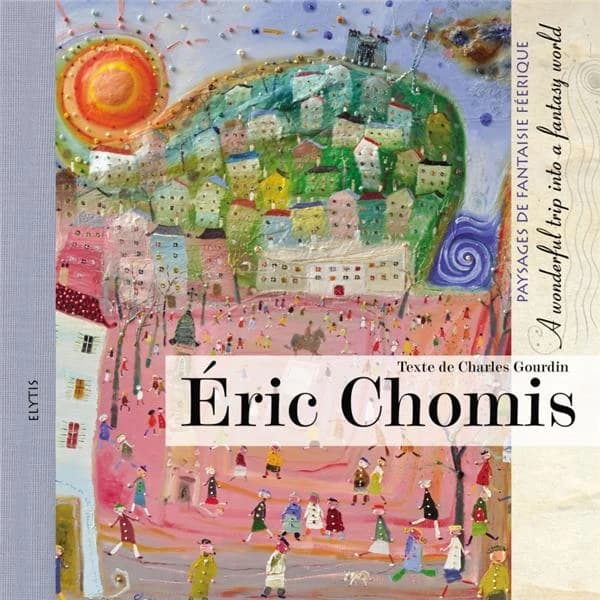 Éric Chomis : paysages de fantaisie féerique