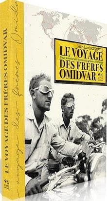 Le voyage des frères Omidvar : deux aventuriers iraniens à travers le monde