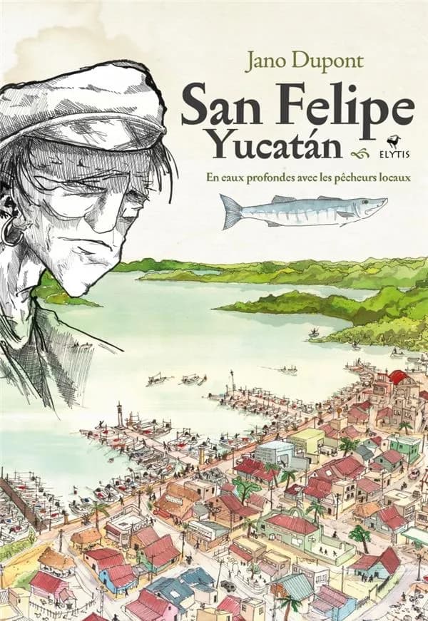 San Felipe, Yucatán : en eaux profondes avec les pêcheurs locaux