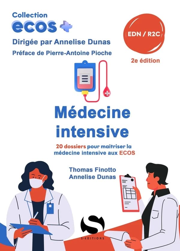 Médecine intensive : 20 dossiers pour maîtriser la médecine intensive aux ECOS (2e éd.) Thomas Finotto, Annelise Dunas ; préface de Pierre-Antoine Pioche