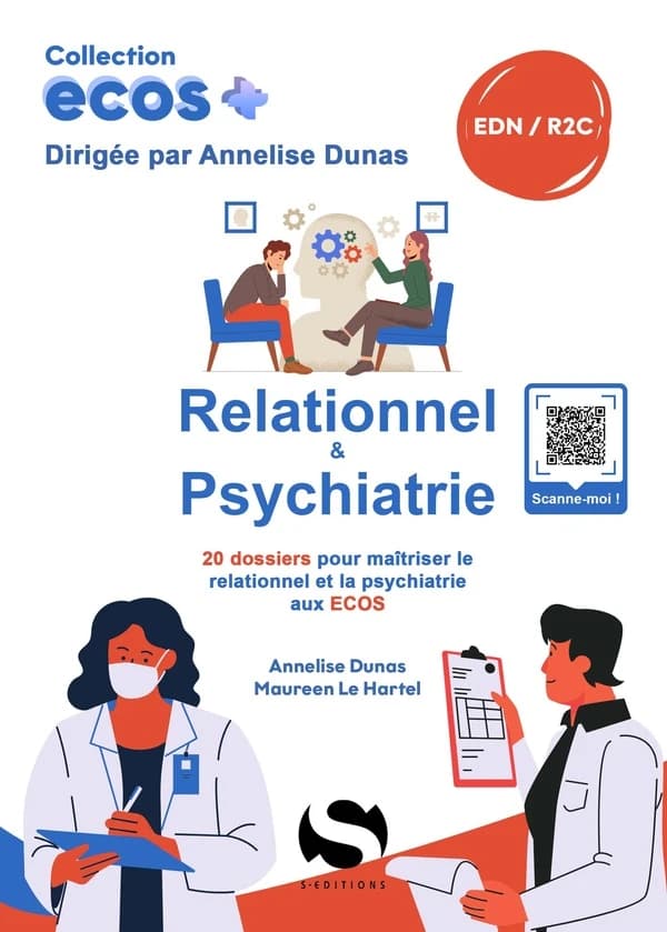 Relationnel & psychiatrie : 20 dossiers pour maîtriser le relationnel et la psychiatrie aux ECOS