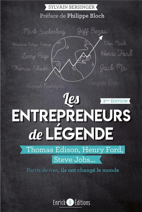 Les entrepreneurs de légende : Thomas Edison, Henry Ford, Steve Jobs : partis de rien, ils ont changé le monde (2e éd.) Sylvain Bersinger