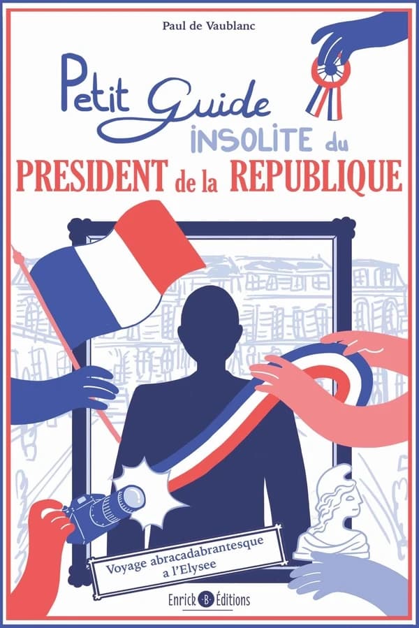 Petit guide insolite du président de la République