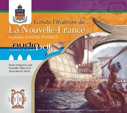 Écoute l'histoire de... la Nouvelle-France : texte intégral