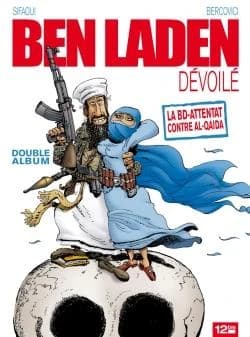 Ben Laden dévoilé : la BD-attentat contre Al-Qaida ; Ahmadinejad atomisé : la biographie enrichie (Album double) enquête et scénario, Mohamed Sifaoui ; dessin, Philippe Bercovici ; couleur, Isabelle Lebeau