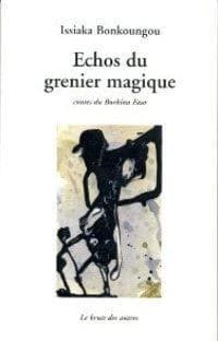 Échos du grenier magique : contes du Burkina Faso