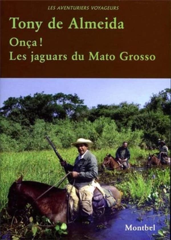 Onça ! : les jaguars du Mato Grosso