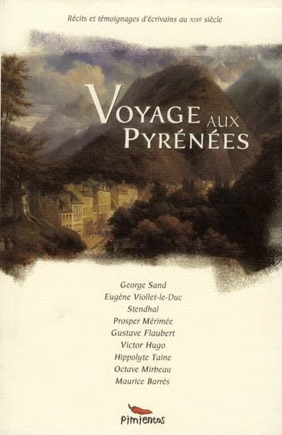 Voyage aux Pyrénées ([Nouvelle éd.]) George Sand, Eugène Viollet-le-Duc, Stendhal... [et al.] ; [édition établie André Gabastou]