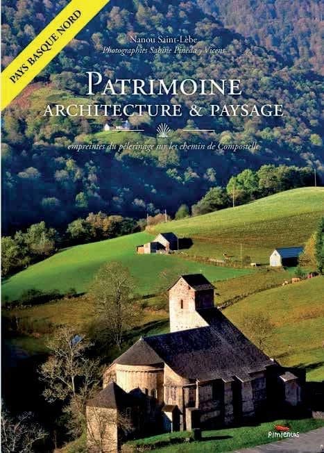 Patrimoine, architecture et paysage ; empreintes du pélerinage sur les chemins de Compostelle