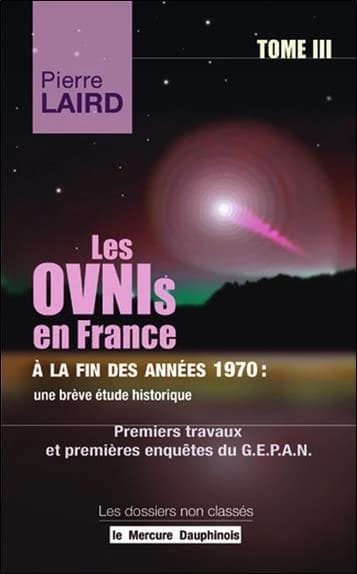 Les ovnis en France à la fin des années 1970 : une brève étude historique. Tome III, Premiers travaux et premières enquêtes du GEPAN, 1977