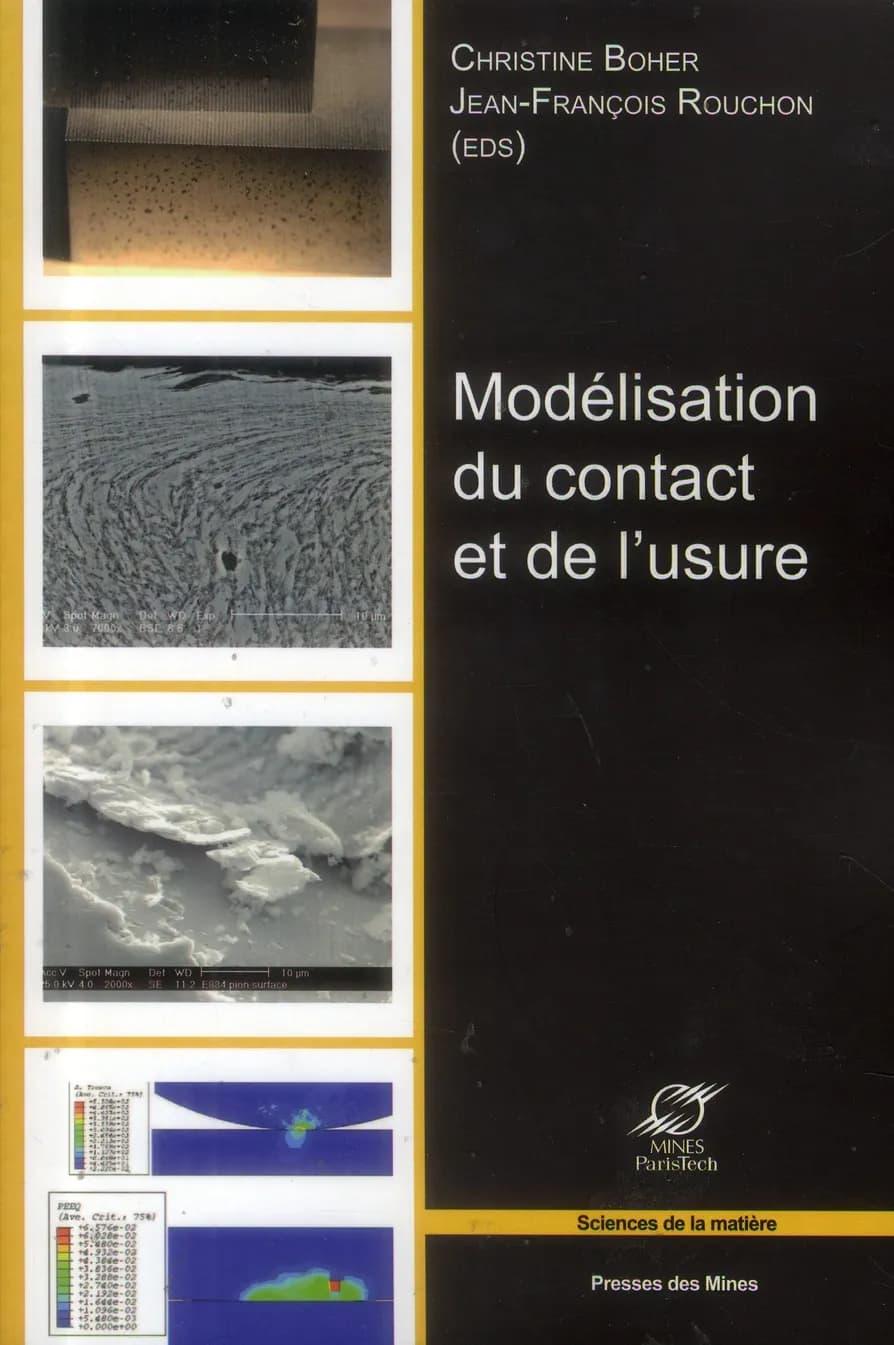 Modélisation du contact et de l'usure : actes des [22e] Journées internationales francophones de tribologie, JIFT 2010, [École des Mines d'Albi-Carmaux, 27-28 mai 2010]