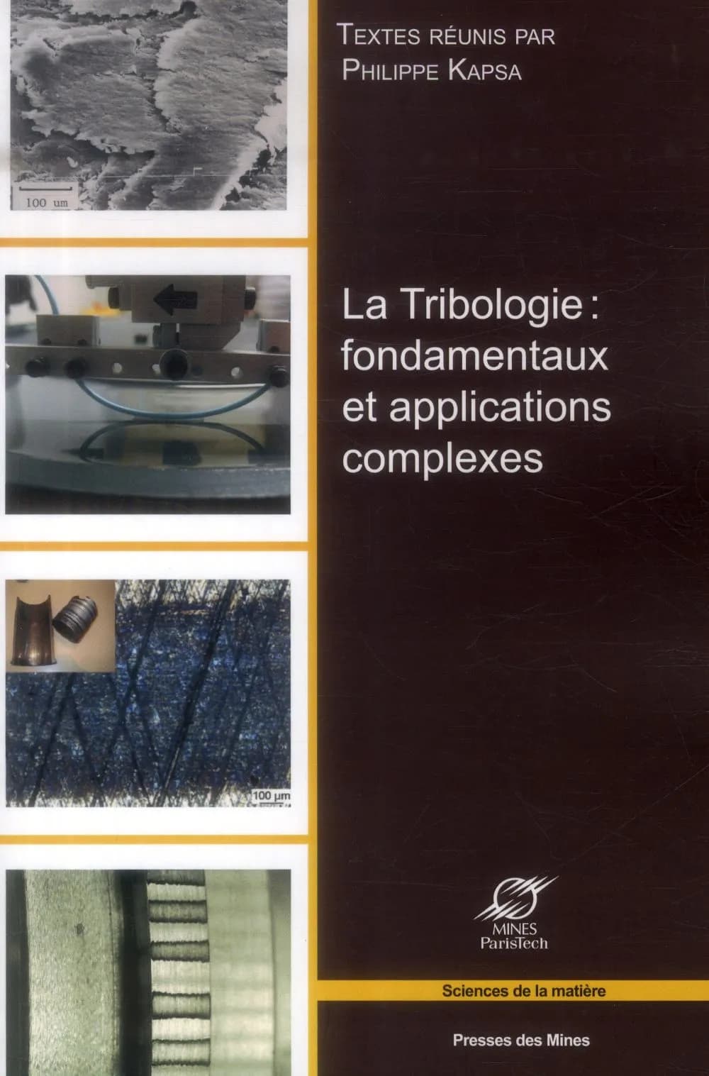 La tribologie : fondamentaux et applications complexes, actes des 25e Journées internationales francophones de tribologie, JIFT 2013, Ecully, 29-31 mai 2013